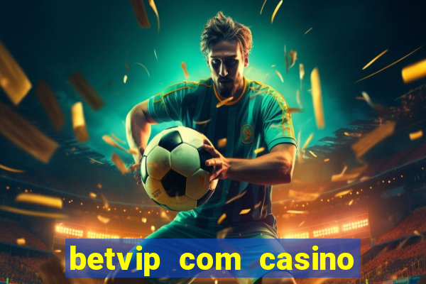 betvip com casino pgsoft fortune tiger